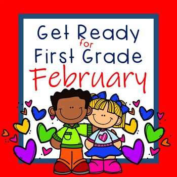 Get Ready for First Grade FEBRUARY by Robin Wilson First Grade Love