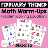February Math Warm-Ups: Problem-Solving Equations for Grades 1-2