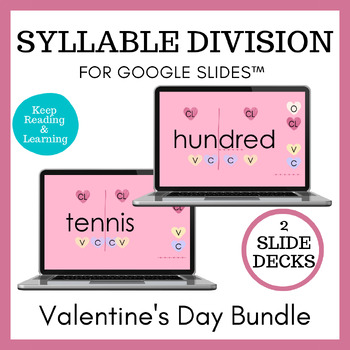 Preview of February Phonics Valentine's Day Syllable Division VCCV VCCCV Google Slides™