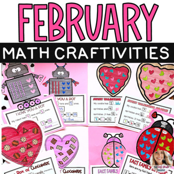 Preview of February Valentines Day Math Crafts Adding Place Value Fact Families