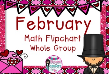Preview of February Whole Group Math Flipchart-FREEBIE
