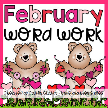 Word Work: February by Kindergarten Smiles - Caitlin Clabby | TPT