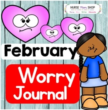 February Worry Journal: An Anxiety and Self-Compassion Learning Tool