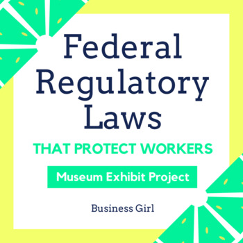 Preview of Federal Regulatory Laws That Protect Workers Museum Exhibit Project
