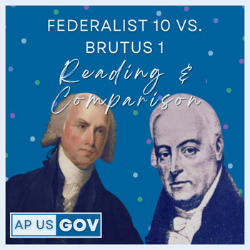 Preview of Federalist 10 vs. Brutus 1 | Readings & Comparisons | No-Prep HW or CW