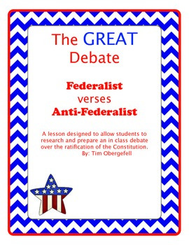 Preview of The Great Debate: Federalist vs. Anti-Federalist Constitutional Debate