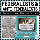 Federalists & Anti-Federalists Interactive Google Slides™ 