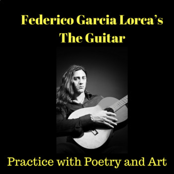 Preview of The Guitar by Federico Garcia Lorca: Practice with Poetry and Art