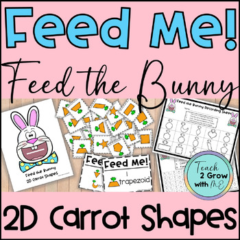 Preview of Feed the Bunny 2D Carrot Shapes Feed Me Activity