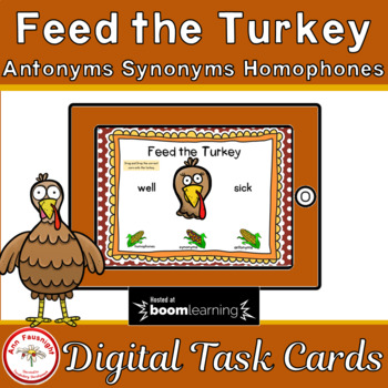 Turkey Antonyms Synonyms Homophones BOOM Cards by Ann Fausnight