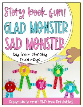 SAD MONSTER, GLAD MONSTER: Feelings Activities and Craft Ideas for Children  - four cheeky monkeys