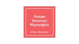 Female American Playwrights
