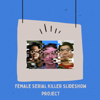 Preview of Female Serial Killer Slideshow Project (Aileen Wuornos, Dorothea Puente, etc.)