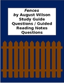 Fences - Study Guide Questions / Guided Reading Notes