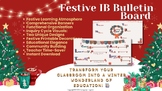 Festive IB Bulletin Board Bundle: Winter Wonderland of Inquiry