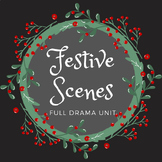 Festive Scenes - A Full Drama Unit