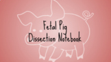 Fetal Pig Dissection Digital Notebook