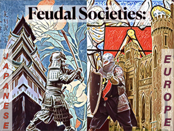 Preview of Feudal Societies: Compare & Contrast Japanese vs. European Feudalism Slides!