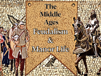 Preview of Feudalism & Manor Life in the Middle Ages Slides & Presentation!