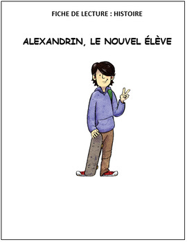Preview of Fiche de lecture: Alexandrin, nouvel élève, reading comprehension French (#574)
