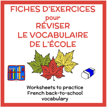 Preview of Fiches d'exercices - L'école & la rentrée (French School Vocabulary Worksheets)