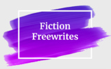 Fiction Freewrites