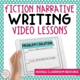 Fiction Narrative Writing Videos for Google Classroom - Distance Learning
