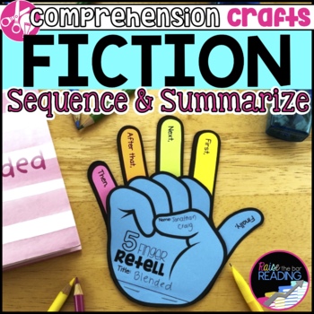 Preview of Fiction Reading Crafts: Retelling, Sequencing and Summarizing Fiction Activities