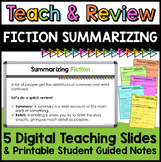 Fiction Summarizing Teaching Slides and Printable Guided Notes
