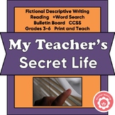 Fictional Descriptive Writing My Teacher's Secret Life CCSS Grades 2-5