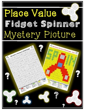 Preview of FIDGET SPINNER Place Value Mystery Picture