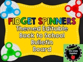 Back to School EDITABLE Fidget Spinner Themed Bulletin Board
