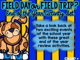 Field Day or Field Trip? End of the Year Activity Set