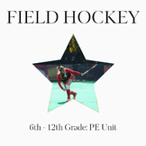 Field Hockey PE Unit for Middle and High School: TPT's Bes