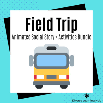 Preview of Field Trip Animated Social Story + Activities Bundle for Special Education