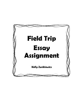 field trip essay assignment