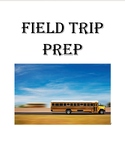 Field Trip Prep