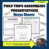 Field Trips , Assemblies, Presentations - Before, During &