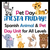 Fiesta Friday!  Pet Day and Animals Unit in Spanish