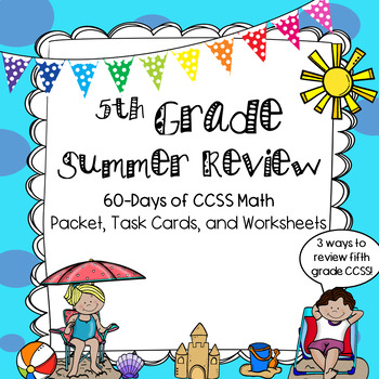 Preview of Fifth Grade CCSS Summer Math Review Packet, Task Cards, and Worksheets-60 Days!