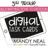 Fifth Grade Digital Math Task Cards ~ Relating Fraction to