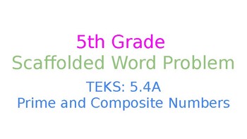 Preview of Fifth Grade Scaffolded Word Problem - Prime and Composite Numbers