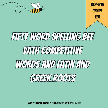 Preview of Fifty Word Spelling Bee with Competitive Words and Latin/Greek Roots 6-8 ELA