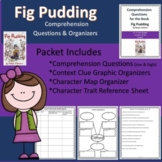 Fig Pudding Comprehension & Graphic Organizer Packet