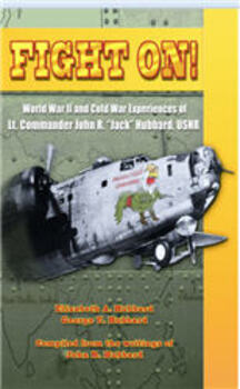 Preview of Fight On! World War 2 and Cold War Experiences of Lt. Commander John R. "Jack" H