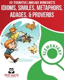 Idioms, Similes, Metaphors, Adages, & Proverbs (Figurative