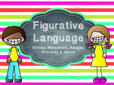 Figurative Language-Proverbs, Adages, Idioms, Similes & Me