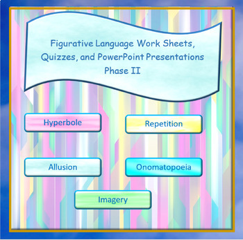 Preview of Figurative Language Worksheets, Quizzes, and PowerPoint Presentations Phase II