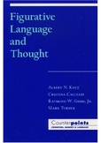 Figurative Language and Thought (Counterpoints: Cognition,