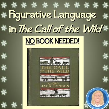 Figurative Language In The Call Of The Wild Don T Need Book Free Distance Learn